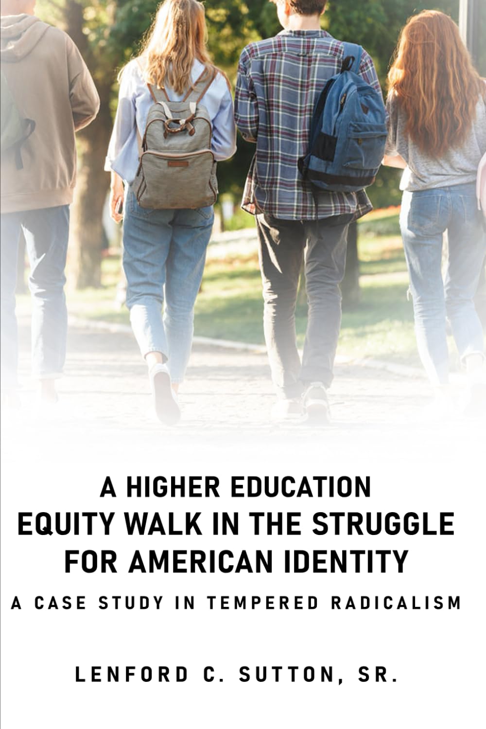 A Higher Education Equity Walk In the Struggle for American Identity: A Case Study in Tempered Radicalism