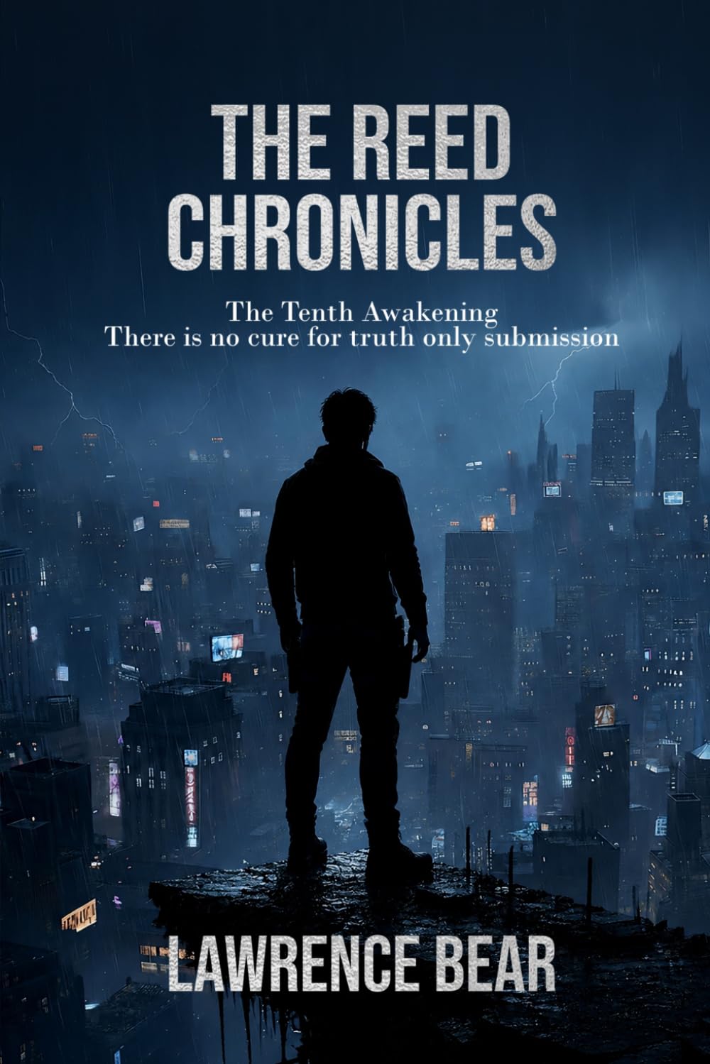The Reed Chronicles: The Tenth Awakening There is no cure for truth only submission