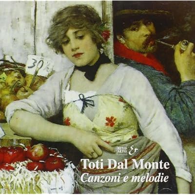 Toti Dal Monte: Canzoni e melodie
