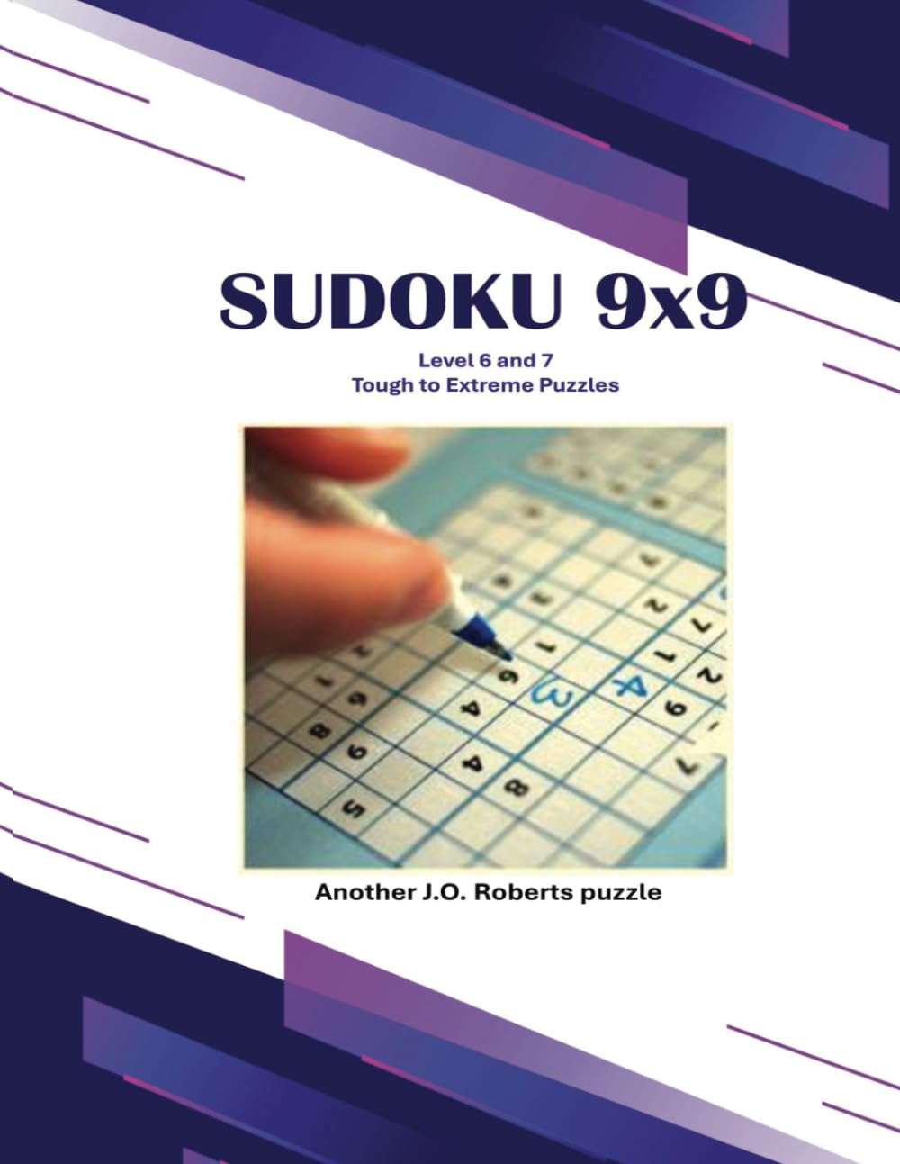 SUDOKU 9x9: Level 6 and 7, Tough to Extreme Puzzles