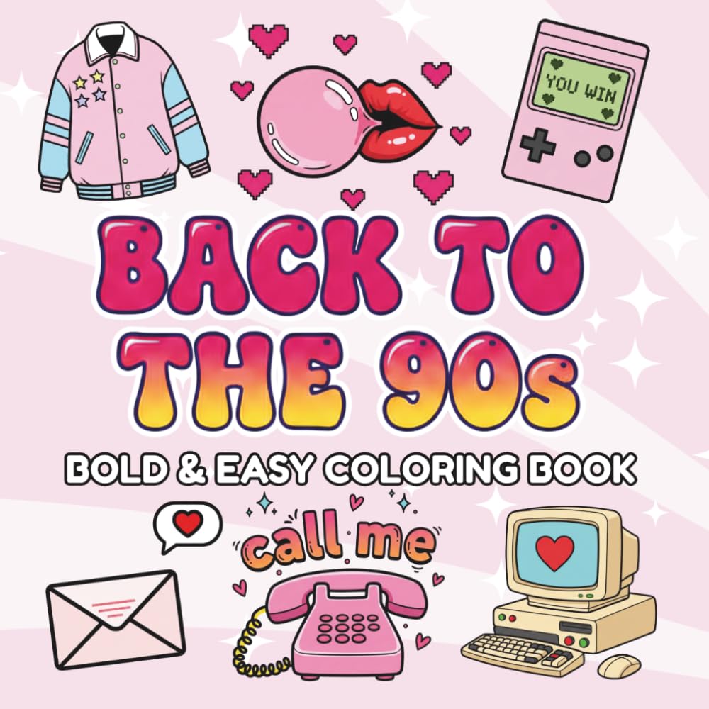 Bold and Easy 90s Aesthetic Coloring Book: 50+ Relaxing Pages for Teens and Adults, Nostalgic Vibes, Simple Designs, and More! (Retro Style Coloring Books)