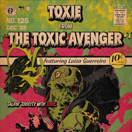 125. Toxie from 'The Toxic Avenger' w/Luisa Guerreiro