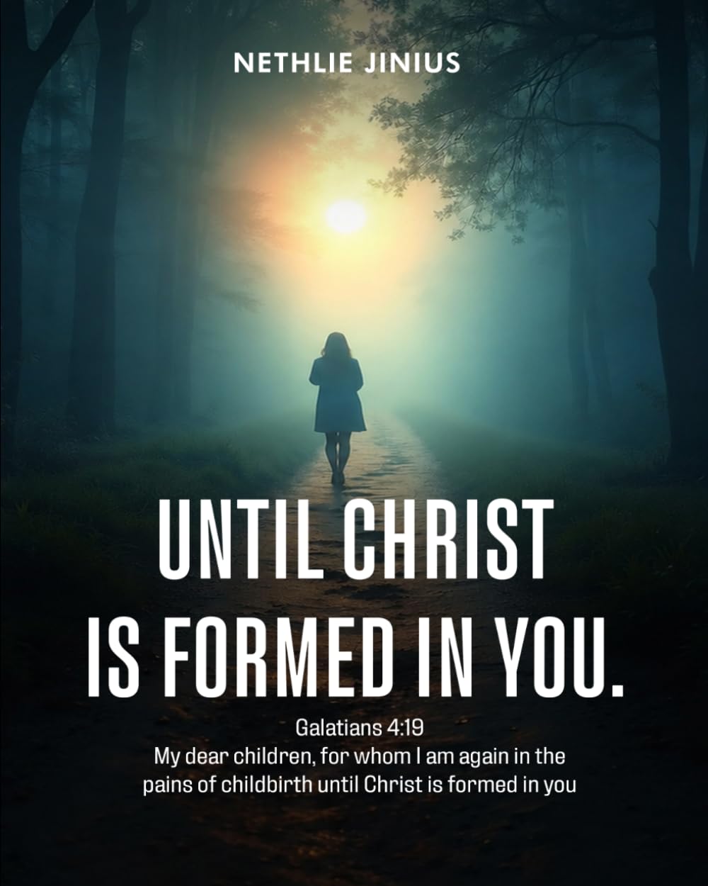 Until Christ is formed in you