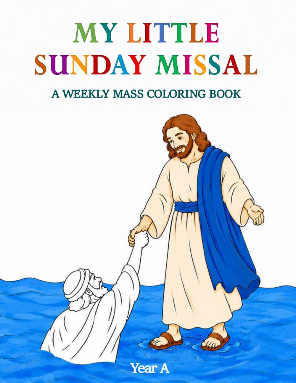 My Little Sunday Missal: A Weekly Mass Coloring Book – Year A