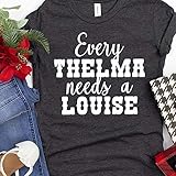 Thelma and Louise, Best Friends Shirt, Every Thelma Needs a Louise TShirt, Ride or Die, Matching Shirts, Best Friend Gift, Bestie Gift, Gift for Girlfriend, Gift for Couples