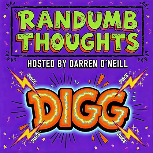Episode #362 &ndash; Digg Juice &ndash; Randumb Thoughts Podcast