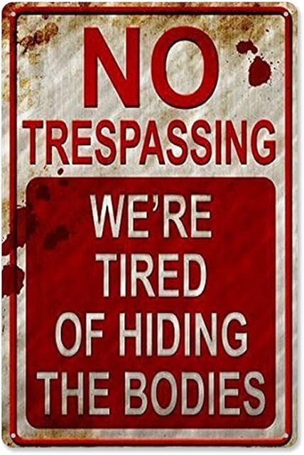 SUNNEE Halloween Funny Metal Sign Vintage Signs Cool Signs No Trespassing We're Tired of Hiding The Bodies Bar Home Decor Yard Signs (Type1)