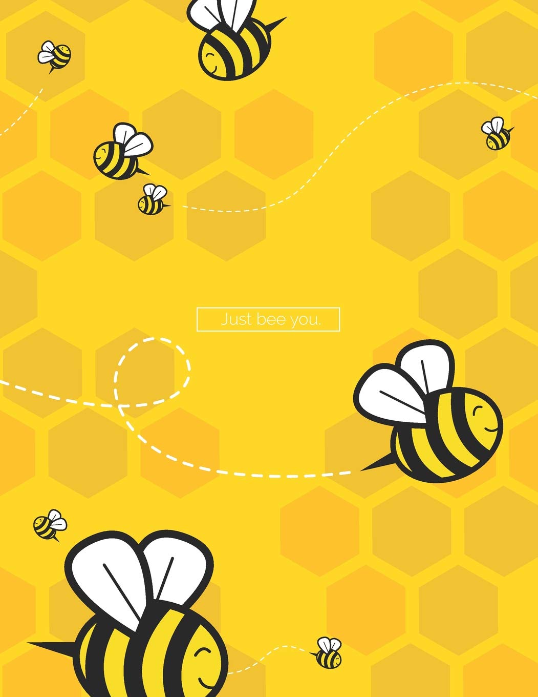 Just bee you.: Cute Bumblebee Buzz Notebook Journal - 110 Pages - 8.5x11 - wide-ruled, lined, white pages