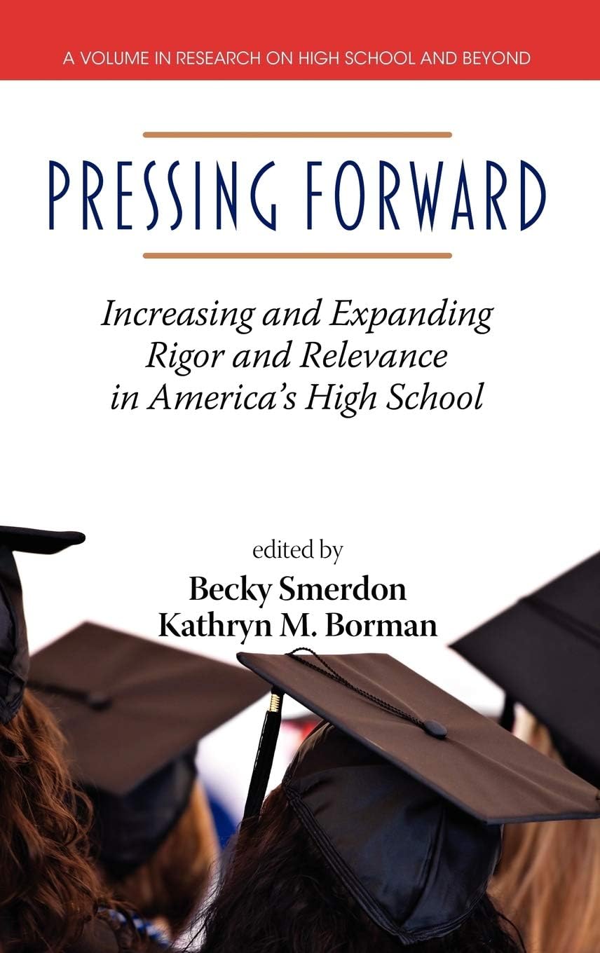 Buy Pressing Forward: Increasing and Expanding Rigor and Relevance in America's High Schools (Research on High School and Beyond) — BookShops.in