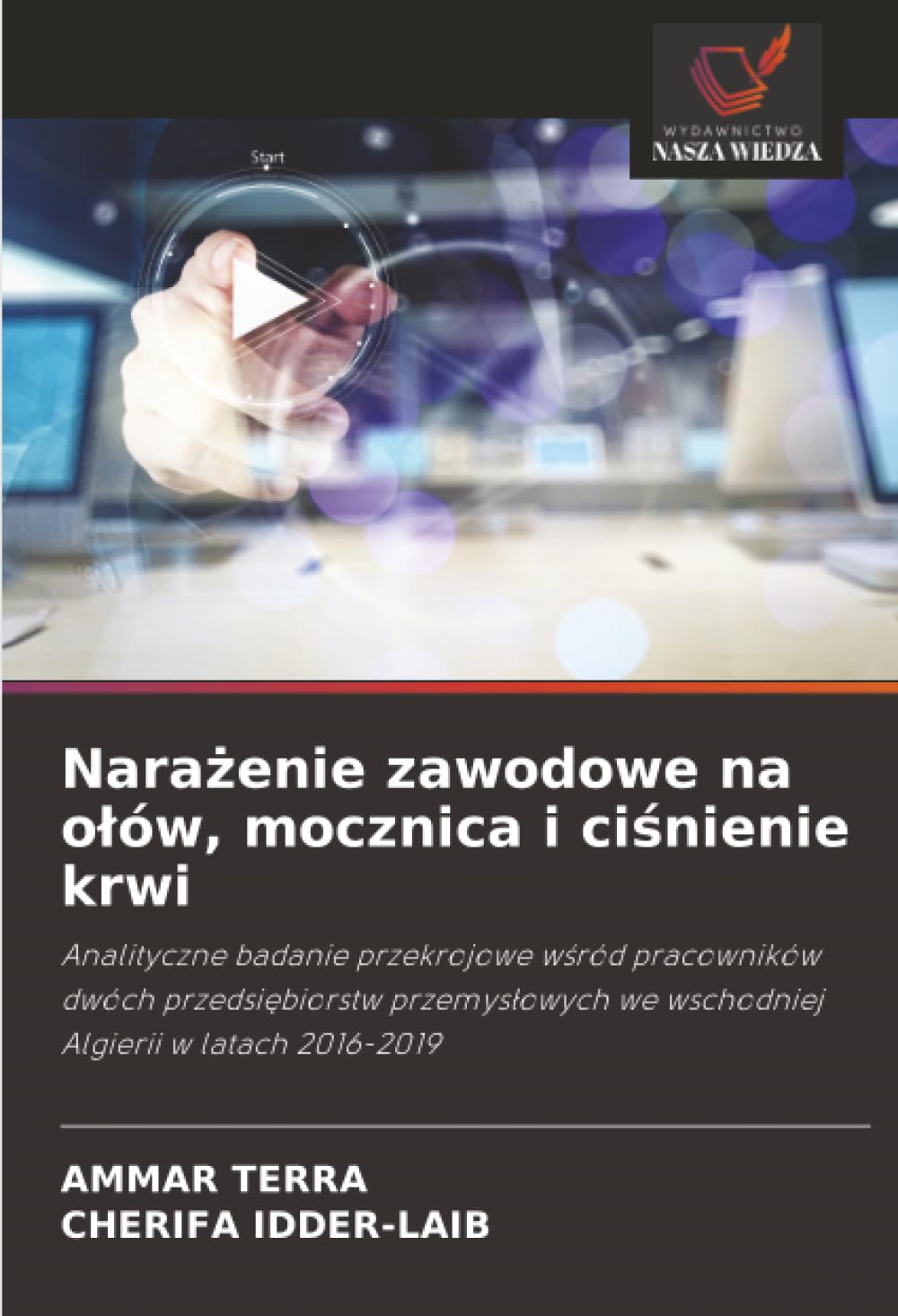 Narażenie zawodowe na olów, mocznica i ciśnienie krwi: Analityczne badanie przekrojowe w¿ród pracowników dwóch przedsi¿biorstw przemys¿owych we wschodniej Algierii w latach 2016-2019