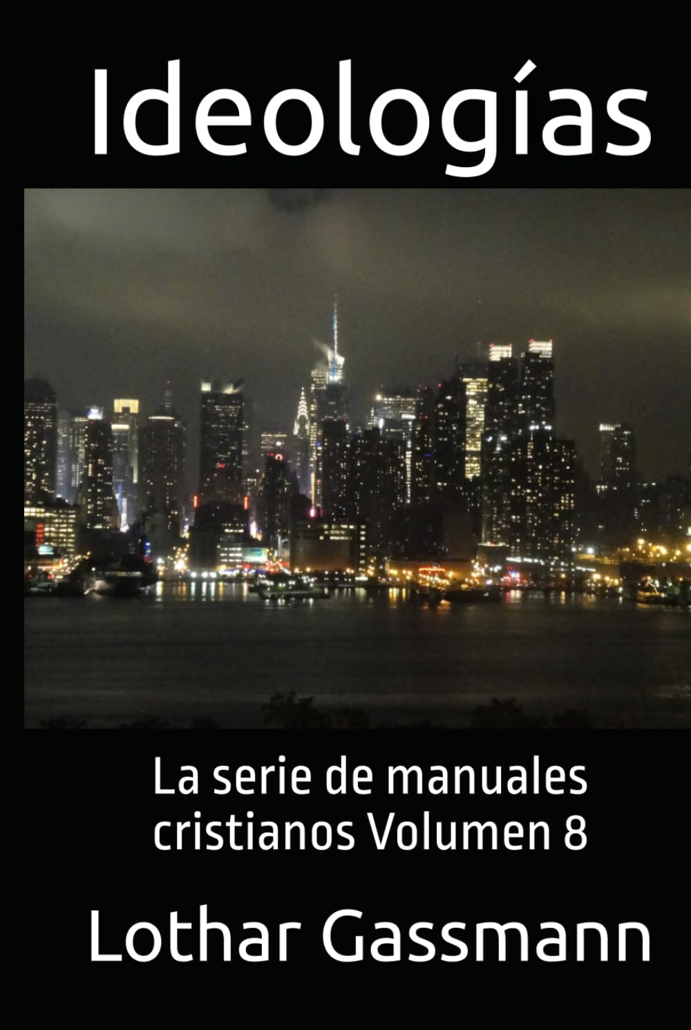 Ideologías: La serie de manuales cristianos Volumen 8