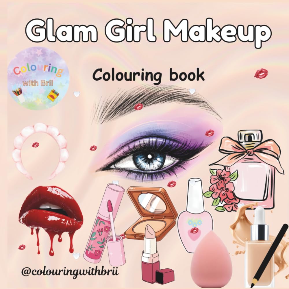Glam Girl Makeup Coloring Book: A Relaxing Coloring Experience with Lipsticks, Brushes, Palettes, Skincare & Aesthetic Beauty Elements