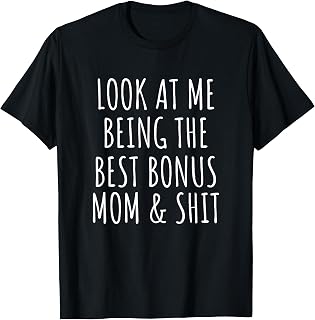 Bonus Step Mom Mothers Day From Stepdaughter Stepson Stepmom T-Shirt