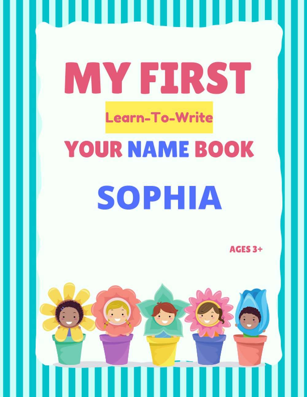 My First Learn-To-Write Your Name Book: Sophia