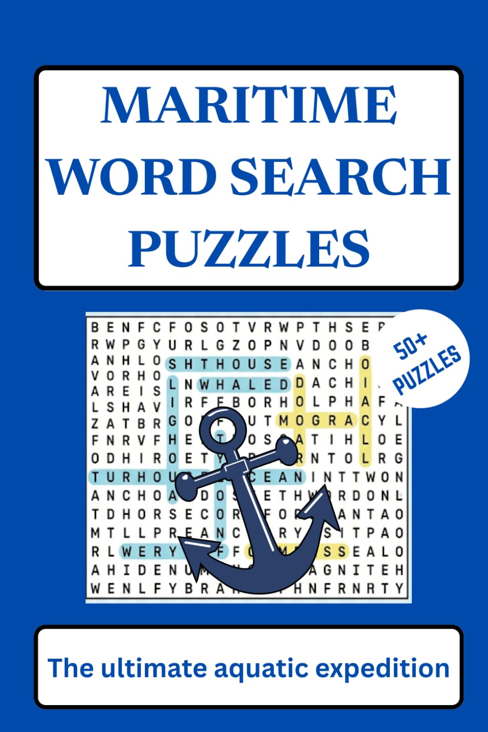 Maritime Word Search Puzzles: Dive Into the Deep Blue: Over 50 Oceanic Word Finds for Adults & Seniors
