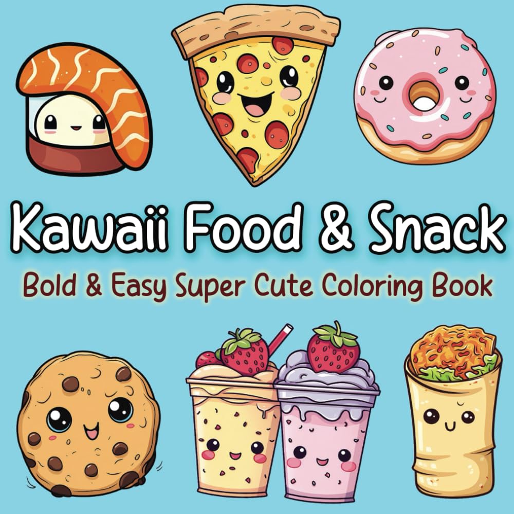Kawaii Food & Snack: Bold & Easy Super Cute Coloring Book for Both Adults and Kids