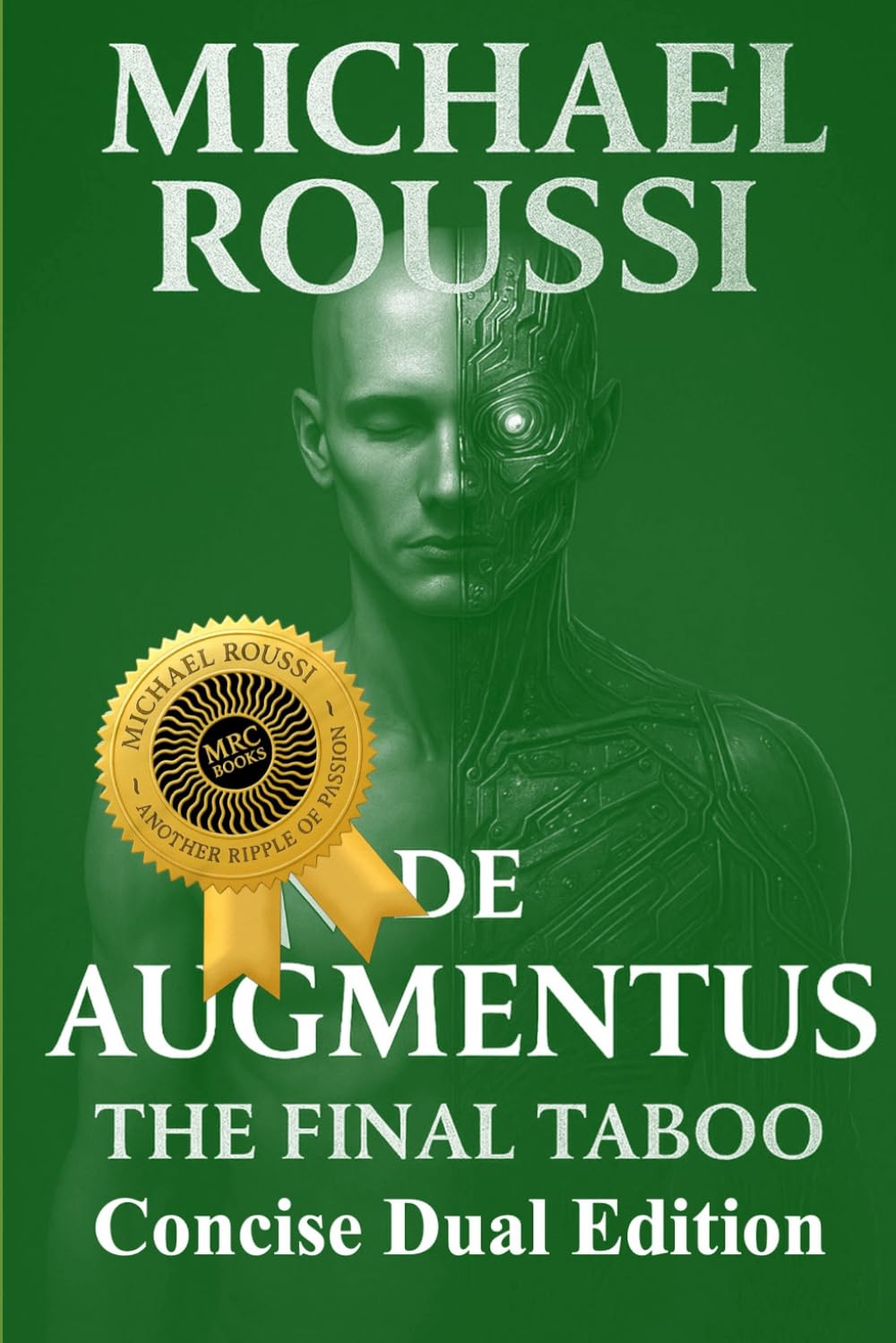 Bionic Soularism & De Augmentus (Concise Dual Edition): A Soularism Philosophy: 7 (Bionic Soularism Series)