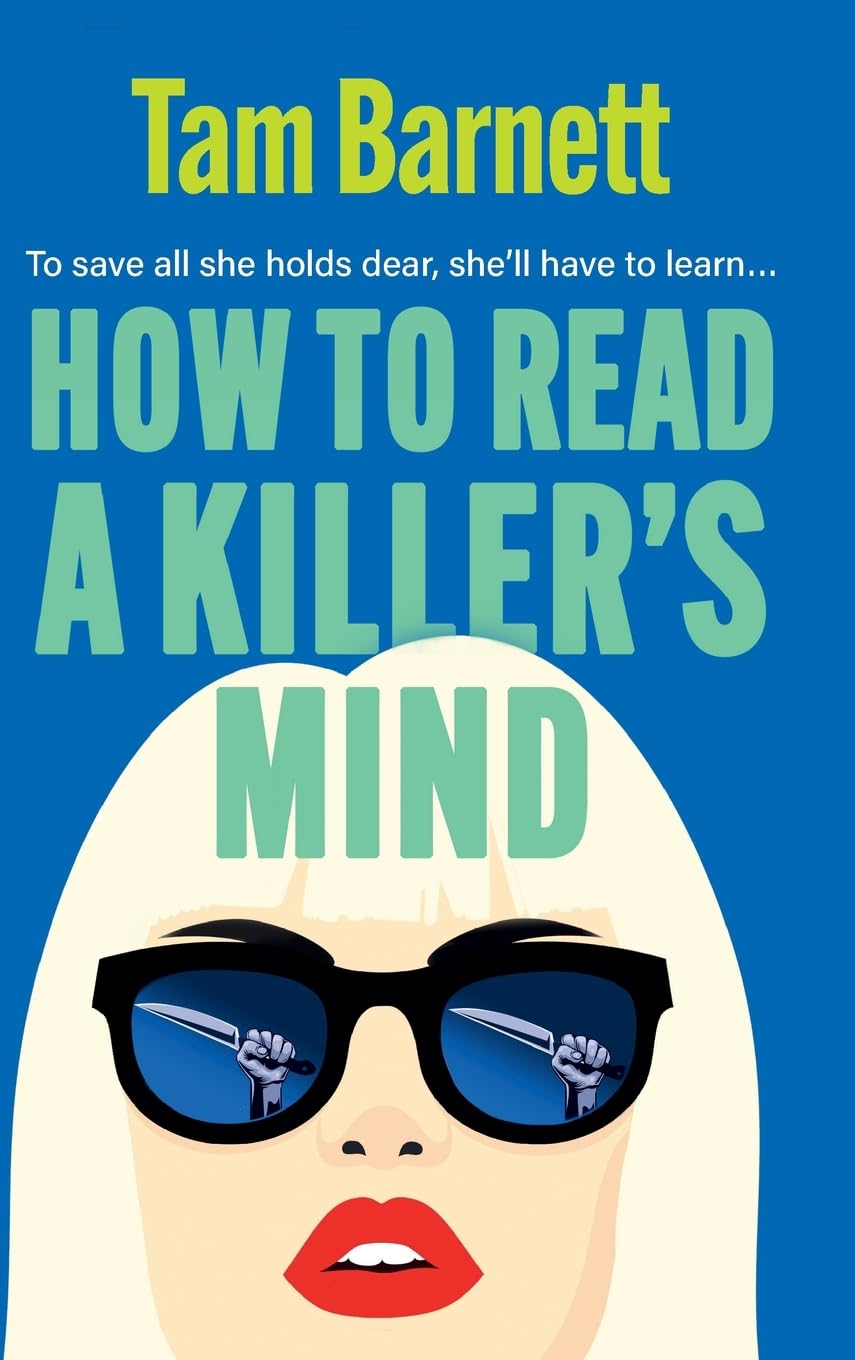 How to Read a Killer's Mind: An enthralling, unsettling and darkly funny psychological thriller