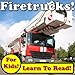 Fire Trucks! Learn About Fire Trucks While Learning To Read - Fire Truck Photos And Facts Make It Easy! (Over 45+ Photos of Fire Trucks)
