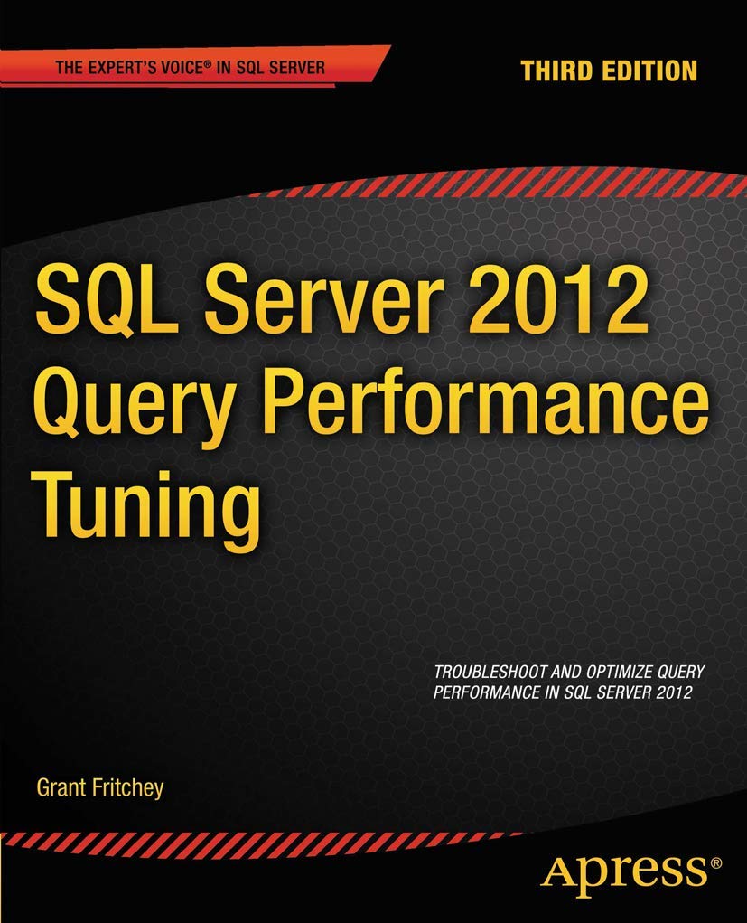 SQL Server 2012 Query Performance Tuning (Expert's Voice in SQL Server)
