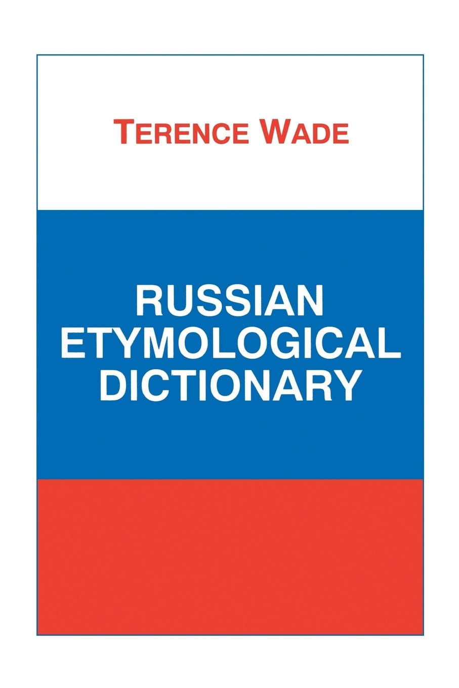 Russian Etymological Dictionary (Russian Studies),Terence R. Wad