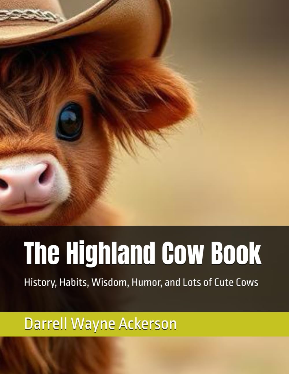 The Highland Cow Book: History, Habits, Wisdom, Humor, and Lots of Cute Cows
