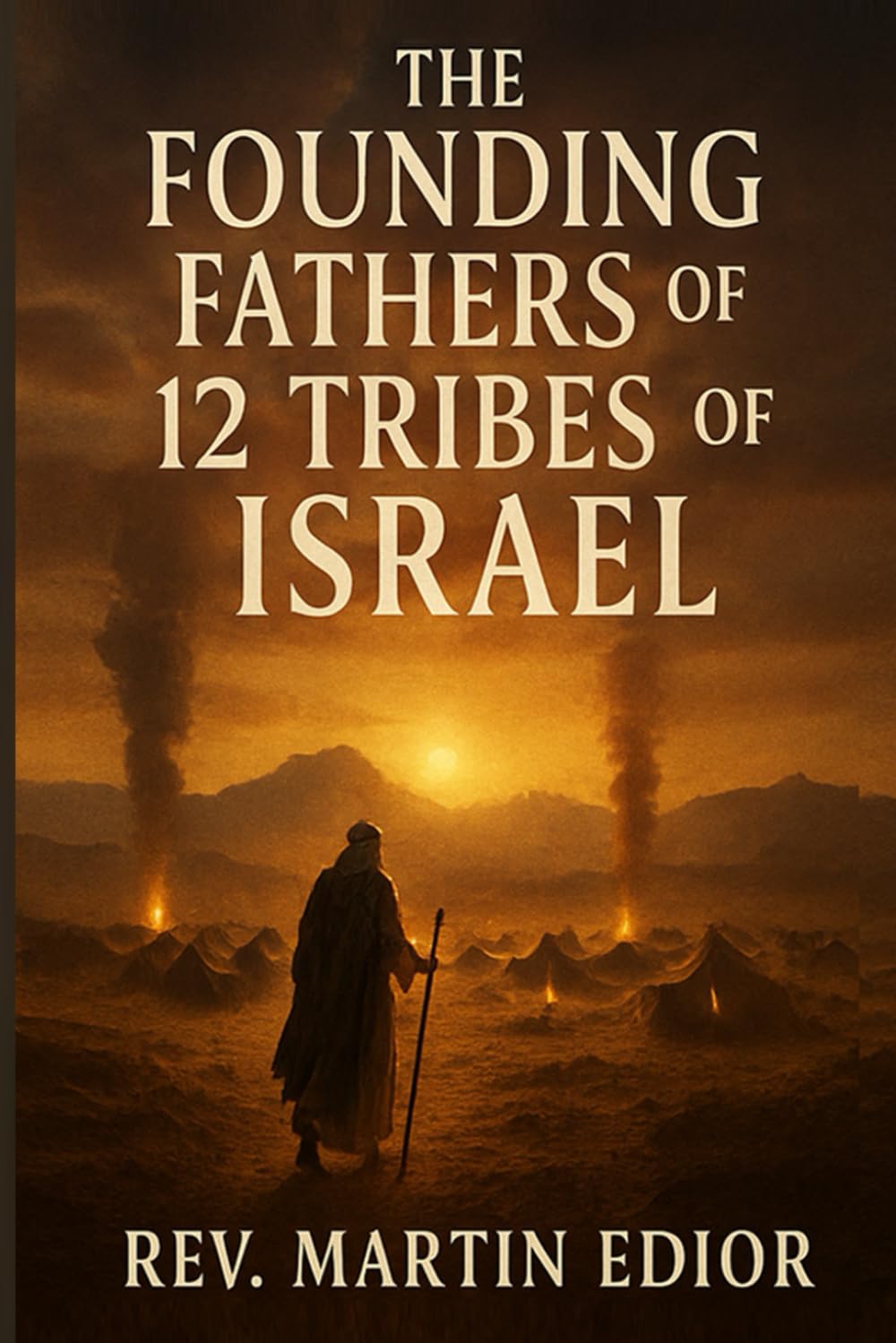 THE FOUNDING FATHERS OF THE TWELVE TRIBES OF ISRAEL