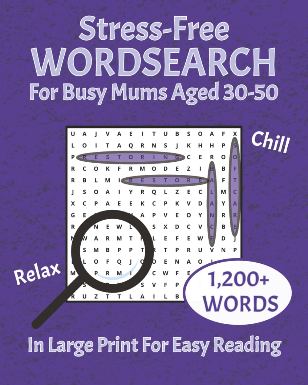 STRESS-FREE WORDSEARCH PUZZLE BOOK: For Busy Mums Aged 30-50 with 1,200+ Words And 50 Unique Puzzles