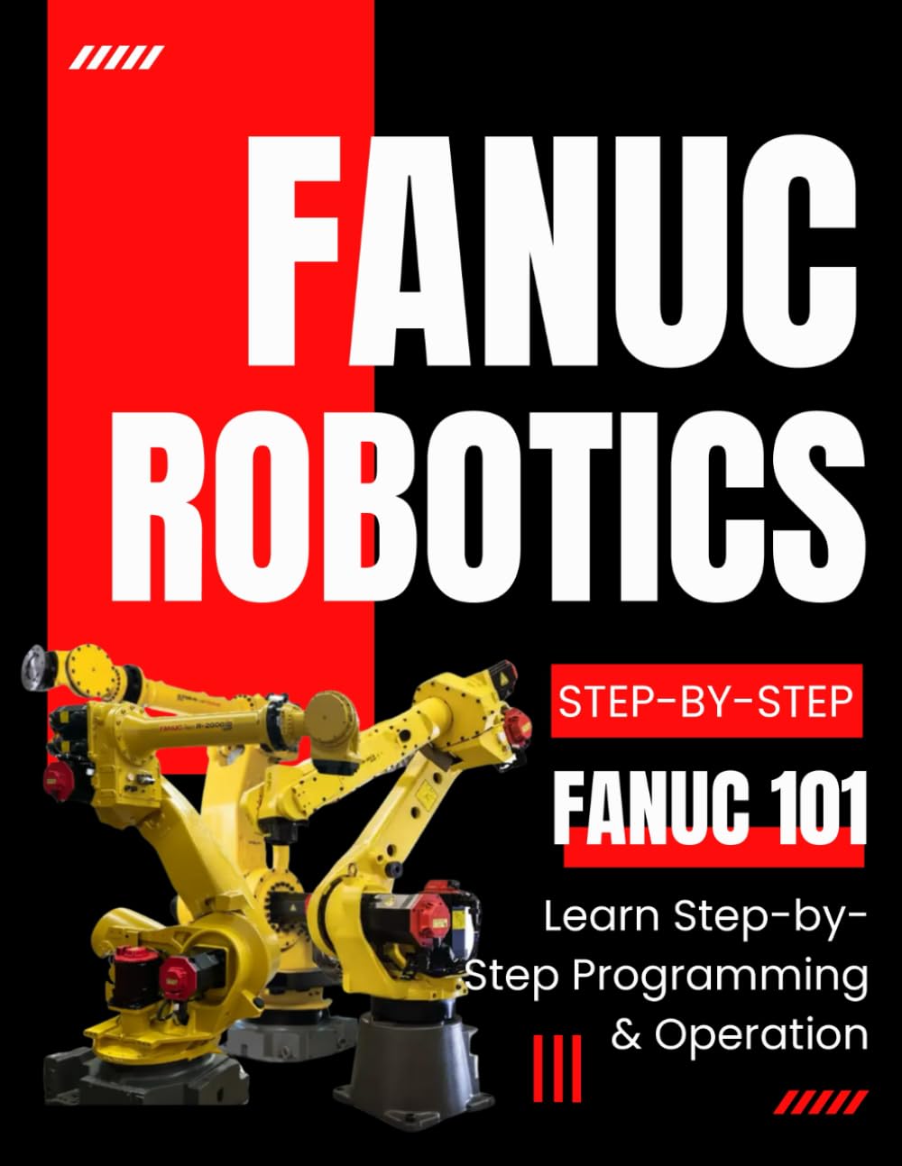 Fanuc Robotics 101: Learn Step-by-Step Programming & Operation
