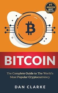 Bitcoin: The Complete Guide to the World's Most Popular Cryptocurrency