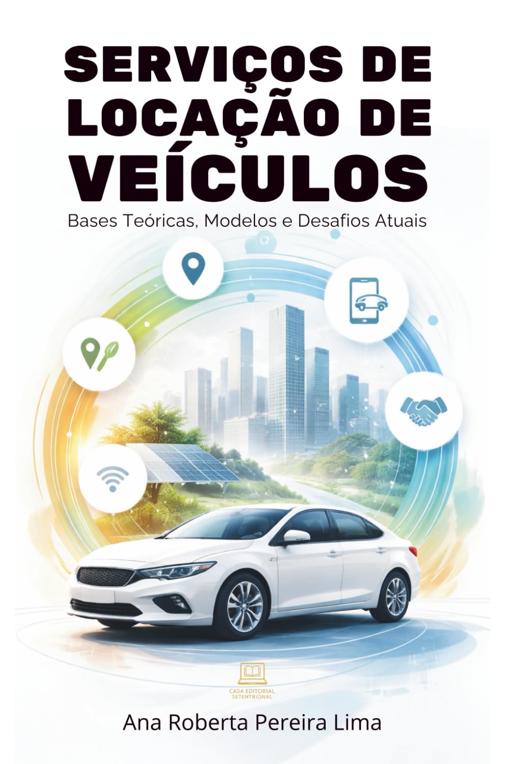 Serviços de Locação de Veículos: Bases Teóricas, Modelos e Desafios Atuais