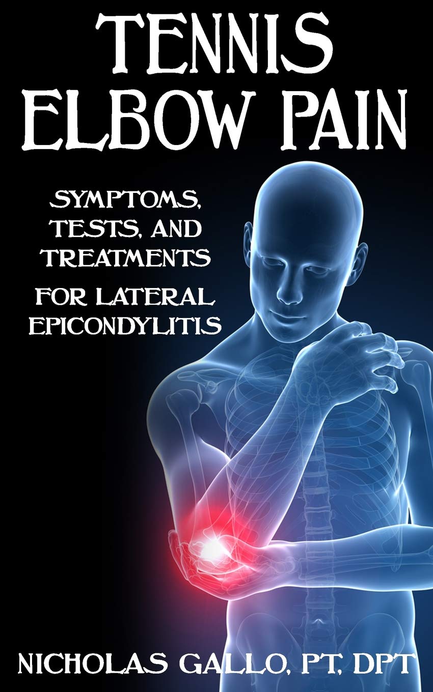 Tennis Elbow Pain: Symptoms, Tests, and Treatments for Lateral Epicondylitis