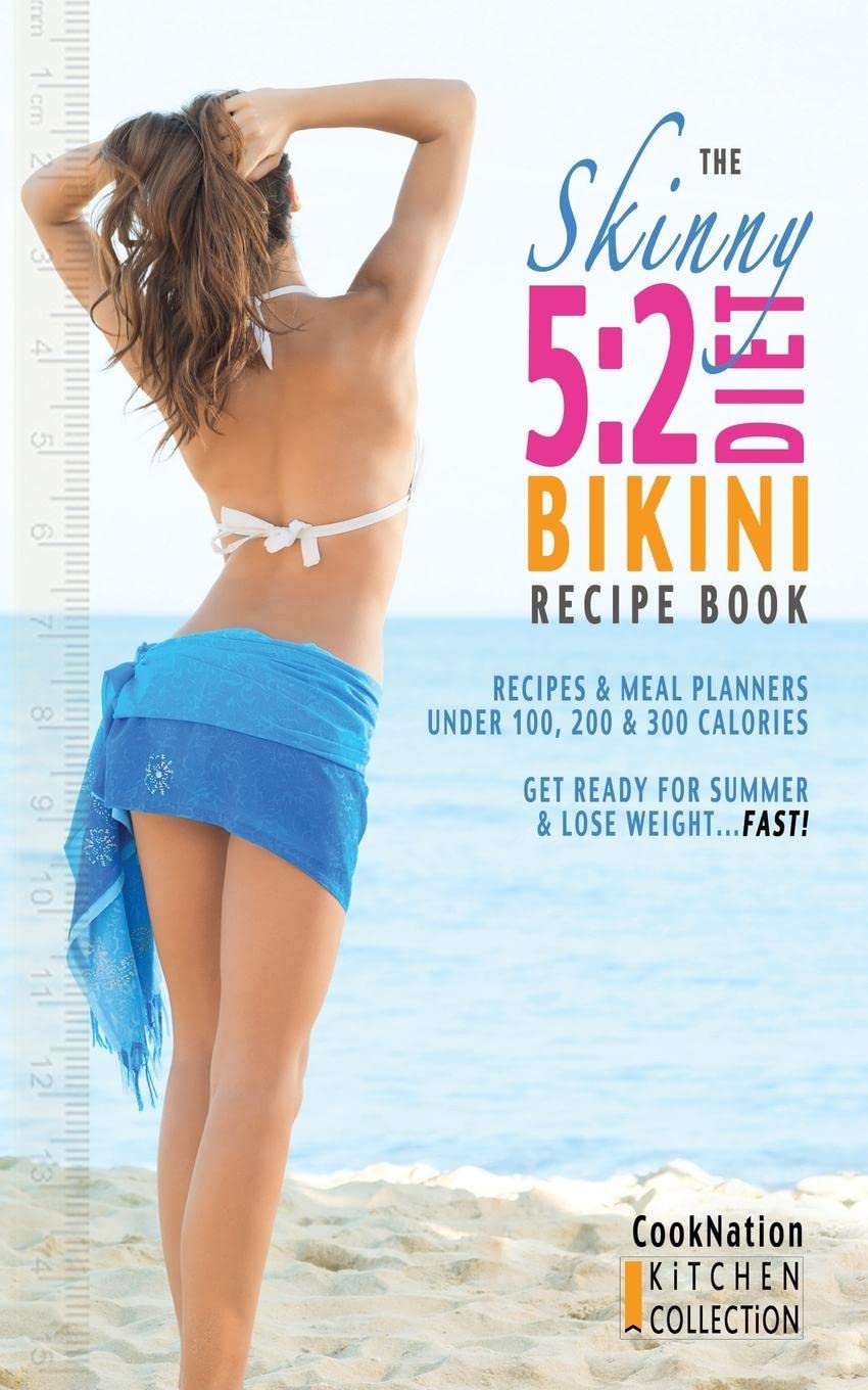 Bell & MacKenzie Publishing The Skinny 5: 2 Bikini Diet Recipe Book: Recipes Meal Planners Under 100, 200 300 Calories. Get Ready for Summer Lose Weight..