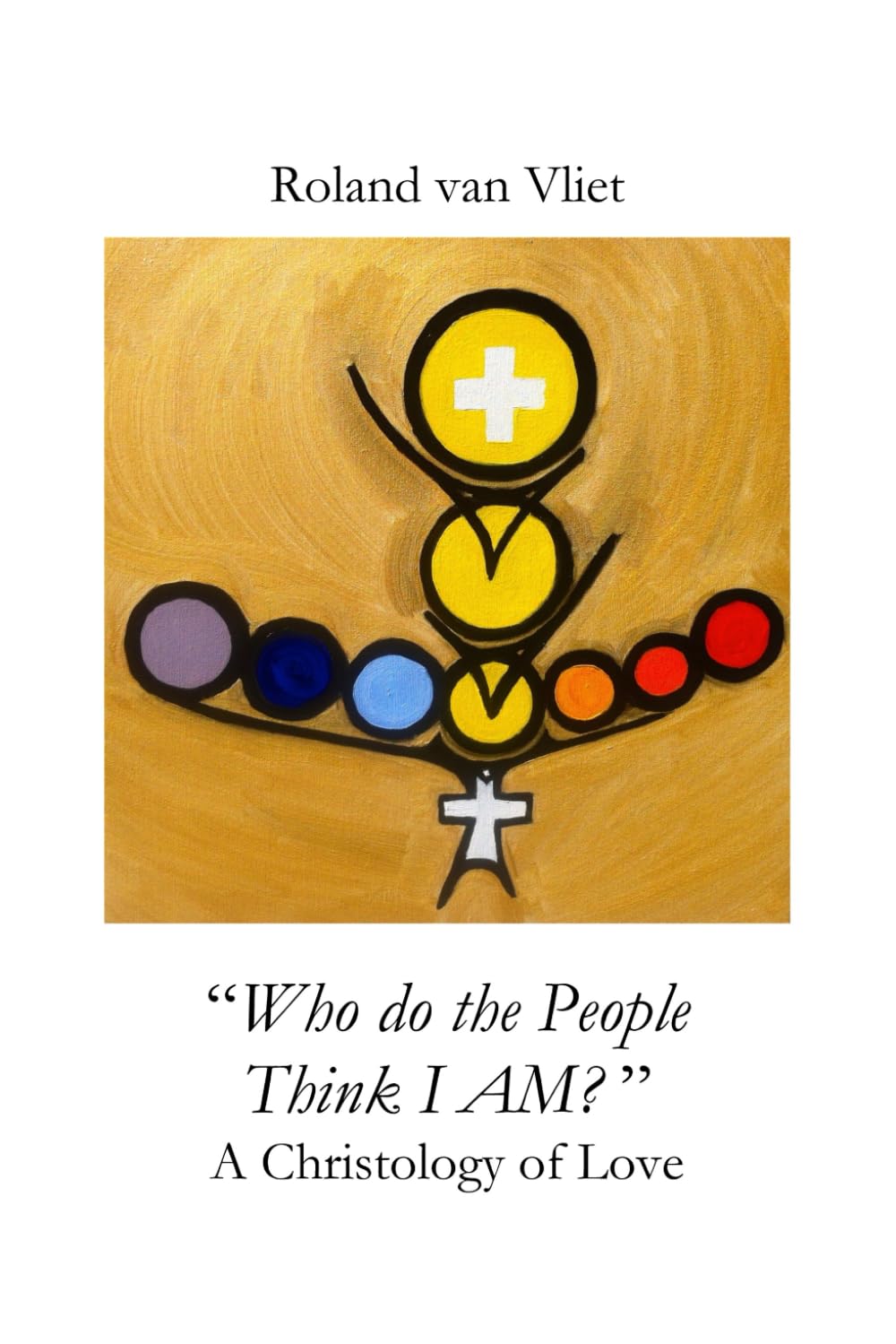 "Who do the People Think I AM?" A Christology of Love