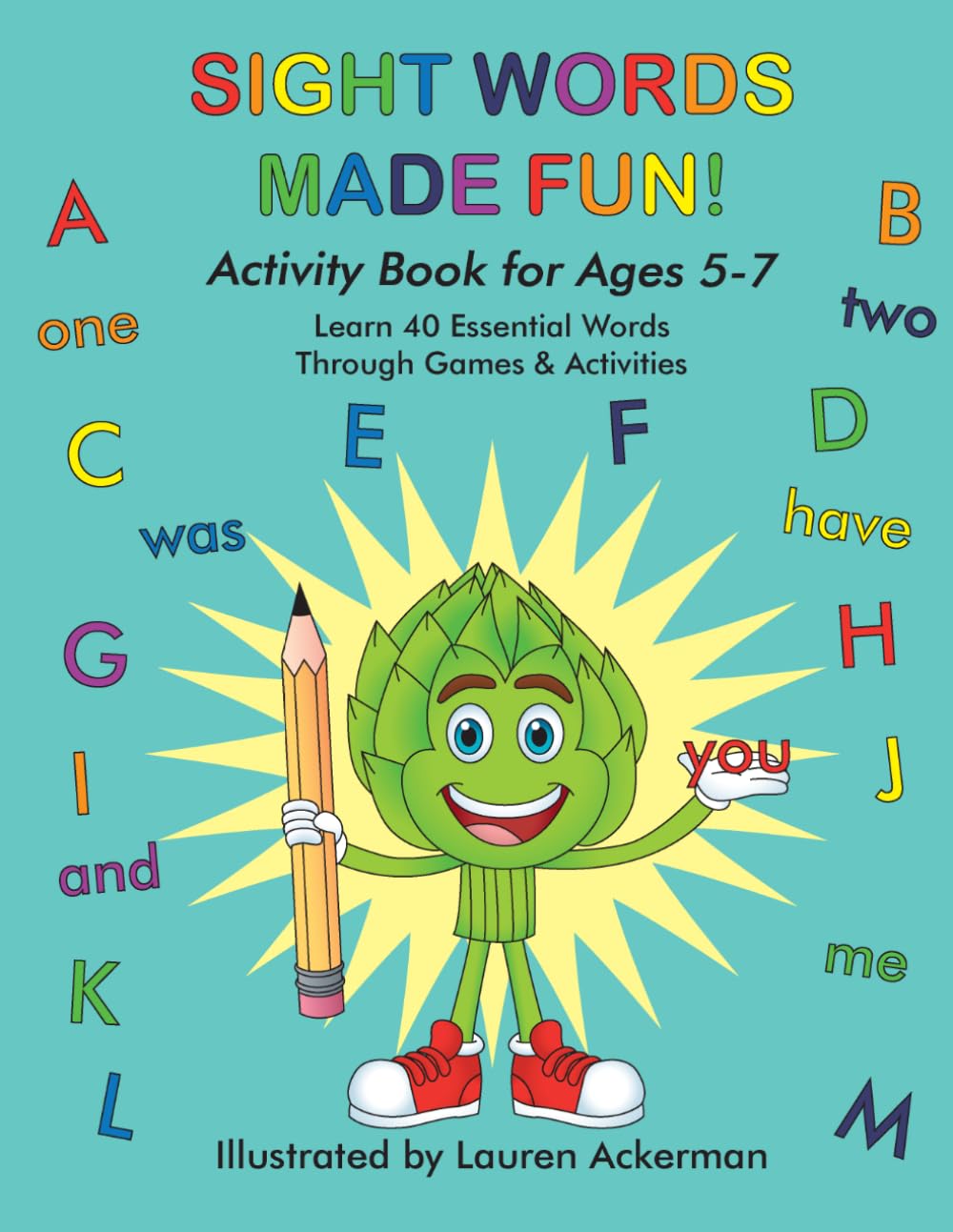 Sight Words Made Fun!: The Activity Workbook for Ages 5-7 · Tracing, Puzzles, Word Searches & Games to Master 40 High-Frequency Words