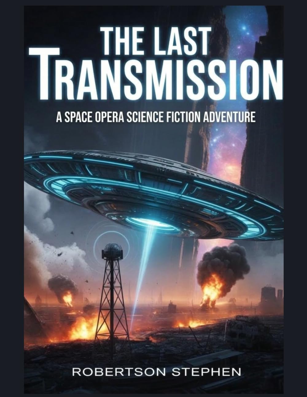 The Last Transmission: A Space Opera science fiction adventures