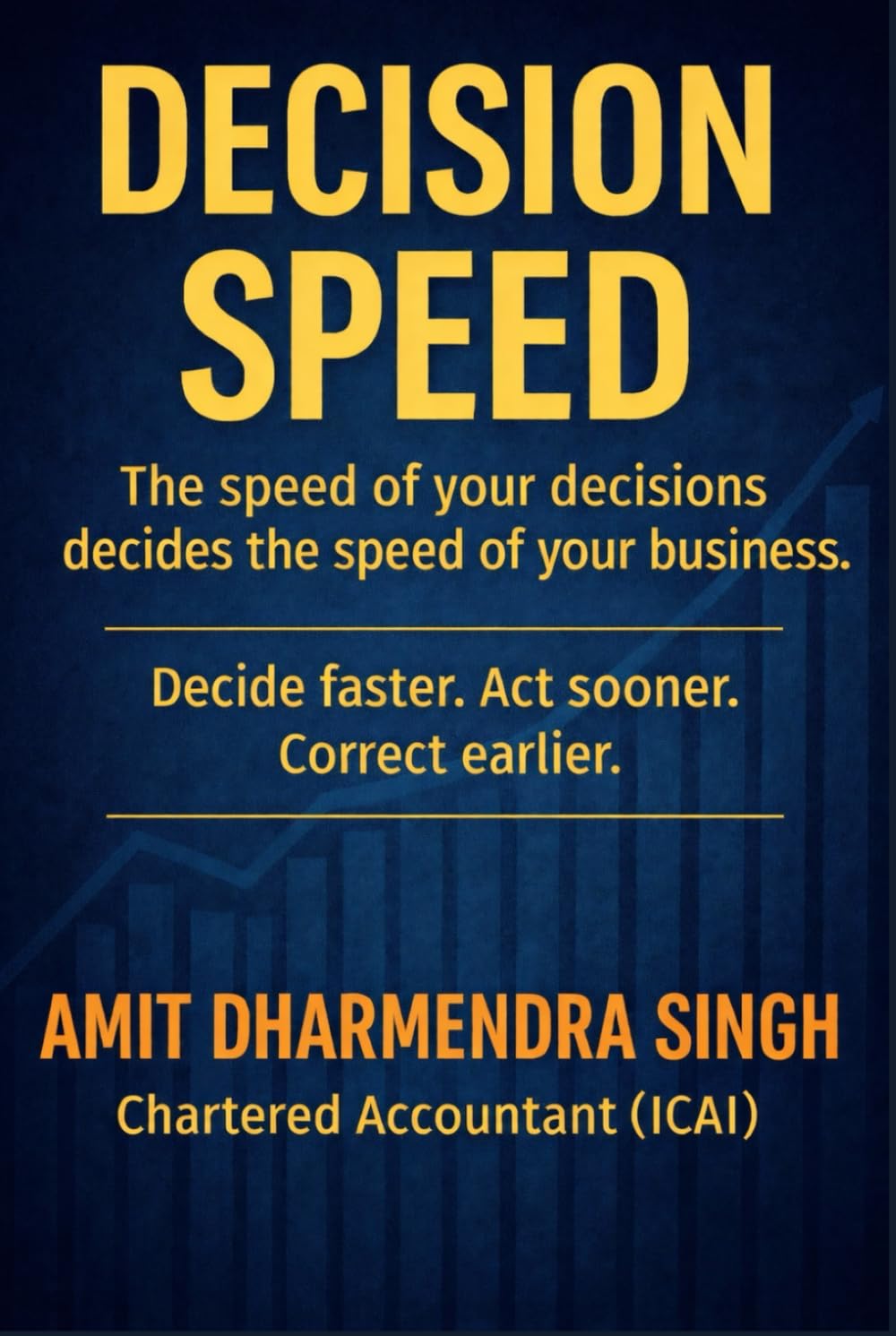 Decision Speed: The speed of your decisions decides the speed of your business.