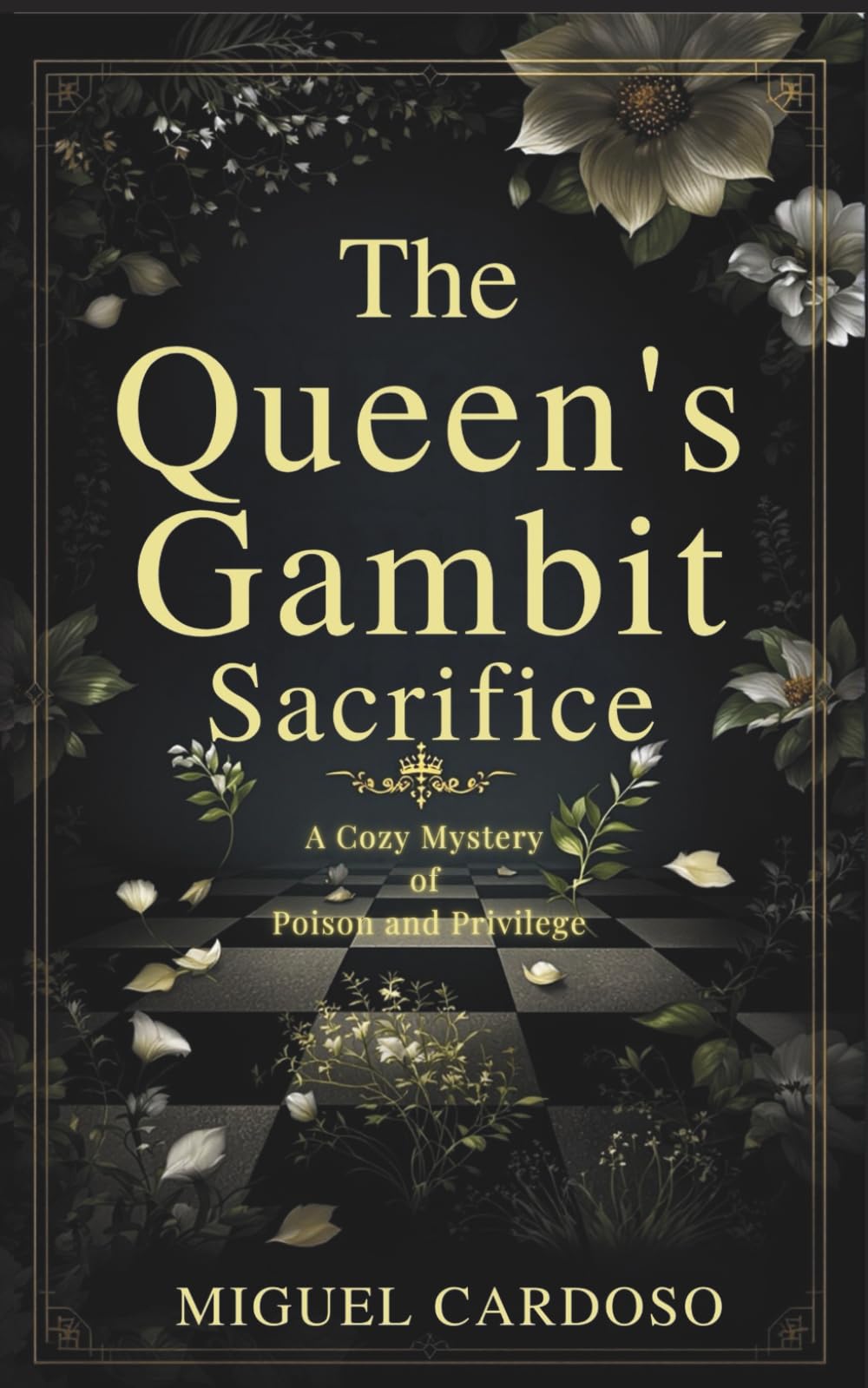 The Queens Gambit Sacrifice: A Cozy Mystery of Poison and Privilege