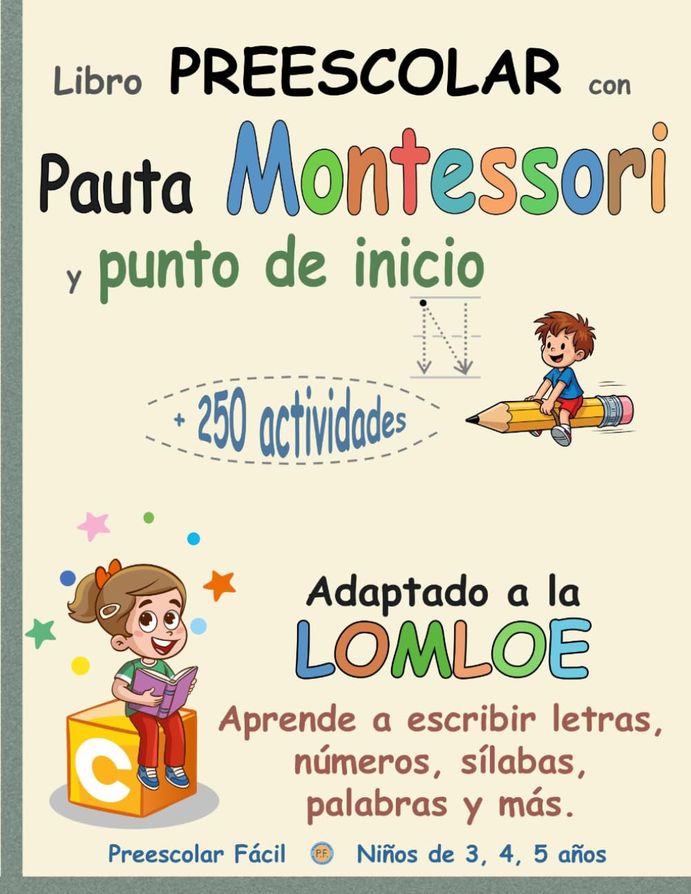 Libro PREESCOLAR con Pauta Montessori y punto de inicio | Adaptado a la LOMLOE | Aprende a escribir letras, números, sílabas, palabras y más: +250 ... lectoescritura, conciencia fonológica