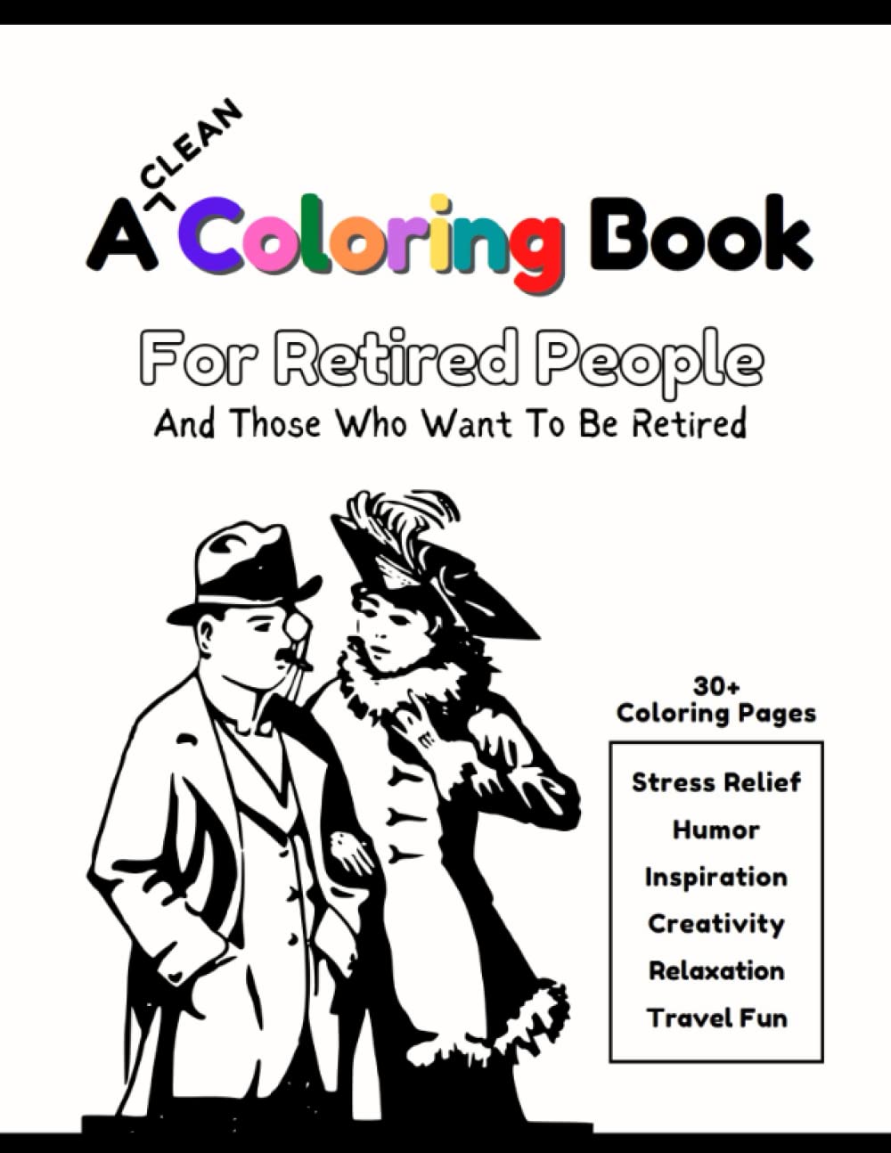 A Clean Coloring Book for Retired People and Those Who Want To Be Retired