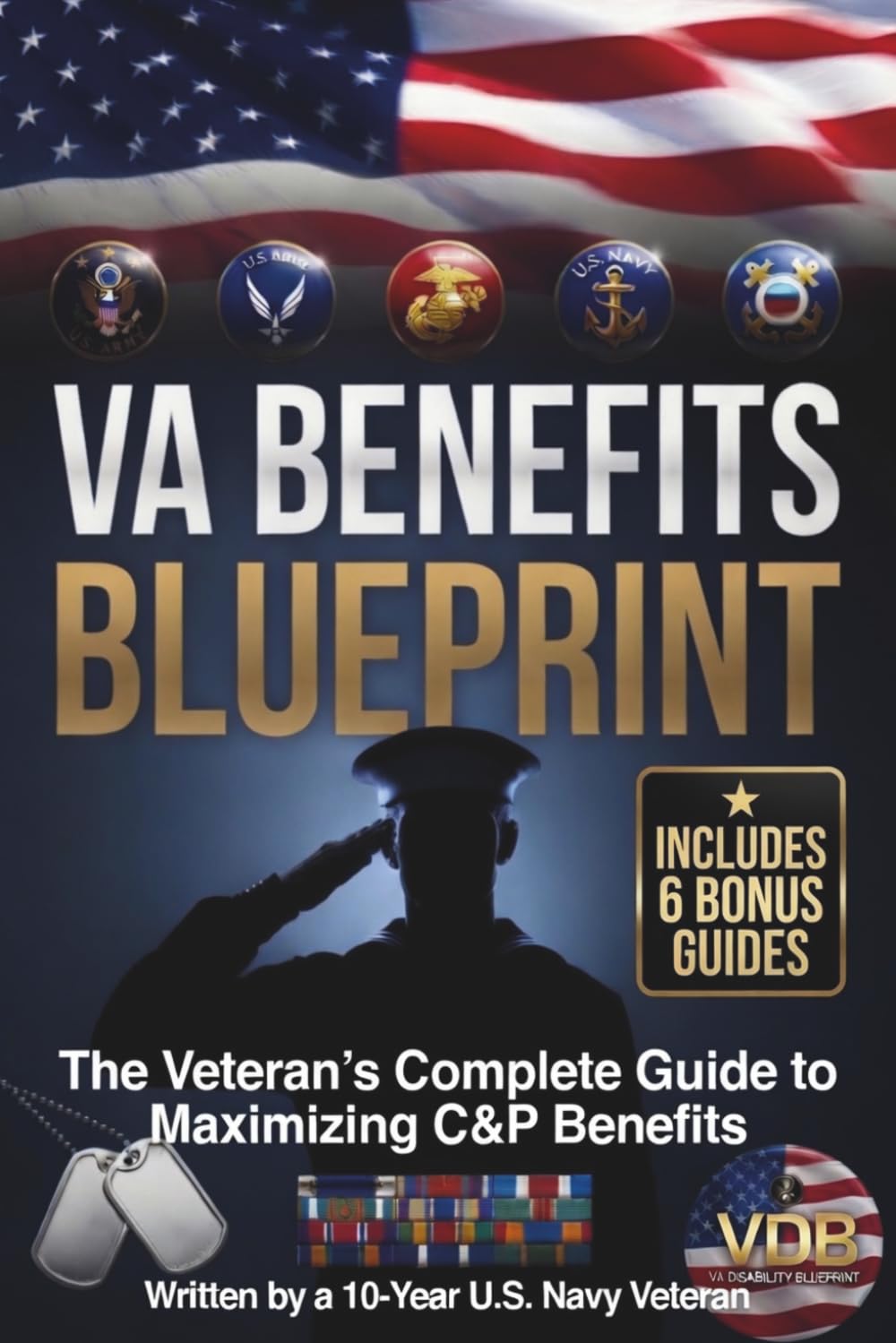 VA Benefits Blueprint: The Complete System for Maximizing Your VA Disability Claim — C&P Exam Scripts, DBQ Strategies, and the Appeals Playbook That Wins Ratings