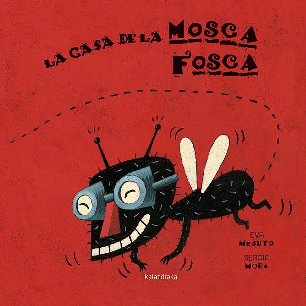 Primary picture books - Spanish: La casa de la Mosca Fosca (Libros para soñar / Books to Dream)