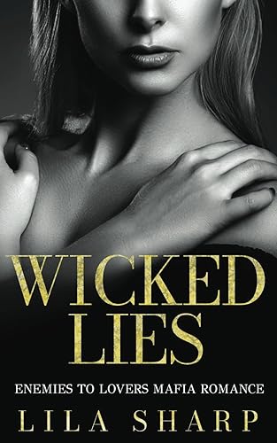 Wicked Lies: An Enemies To Lovers Mafia Romance (Wicked Truths and Lies Duet)