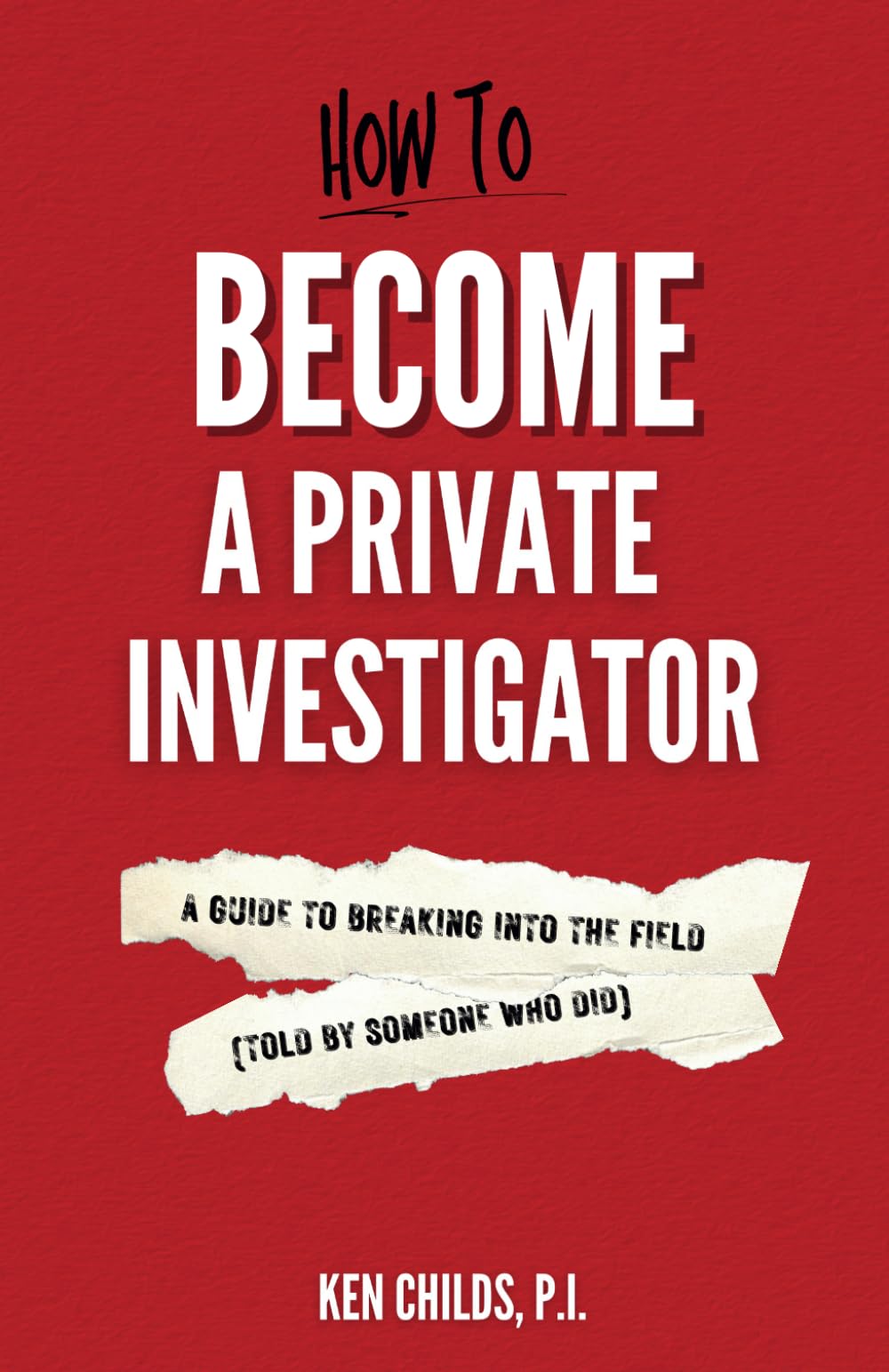 How to Become a Private Investigator: A guide to breaking into the field (told by someone who did)