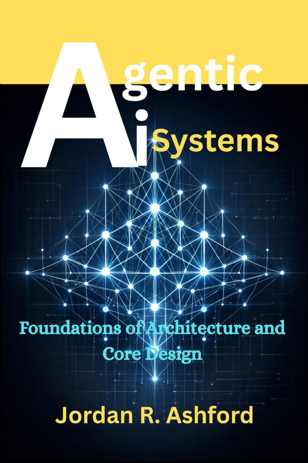 Agentic AI Systems: Production Systems, Scaling, and Operational Reliability (The Agentic AI Systems Series)