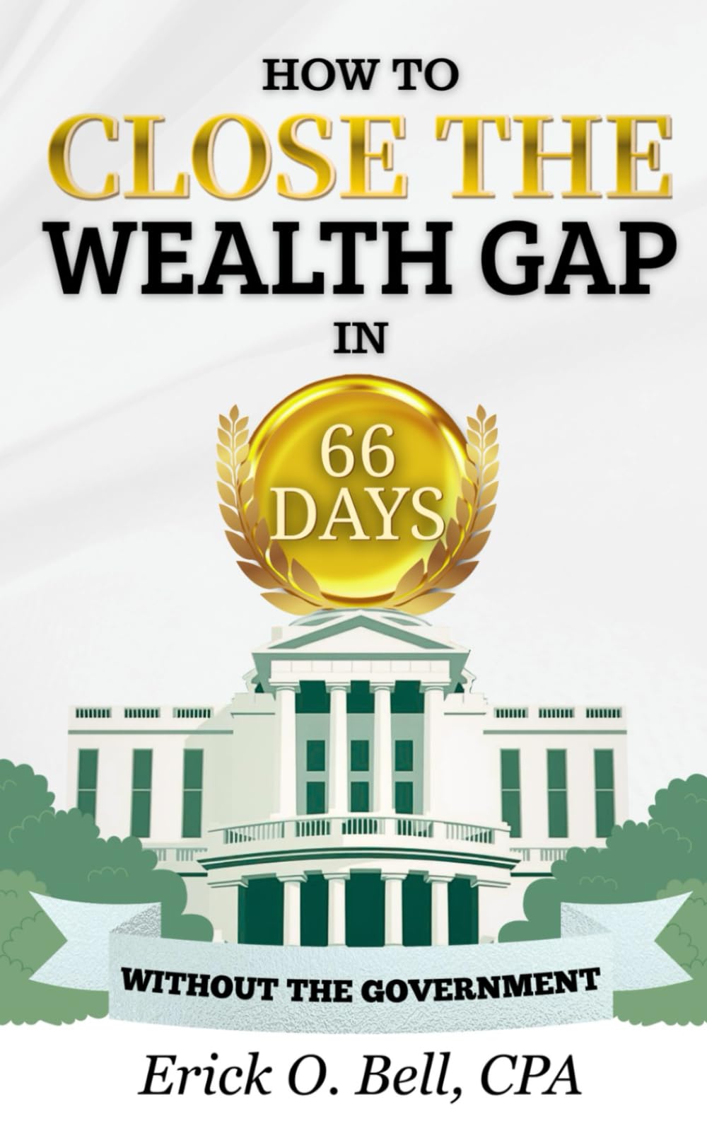 How to Close the Wealth Gap in 66 Days - Without the Government