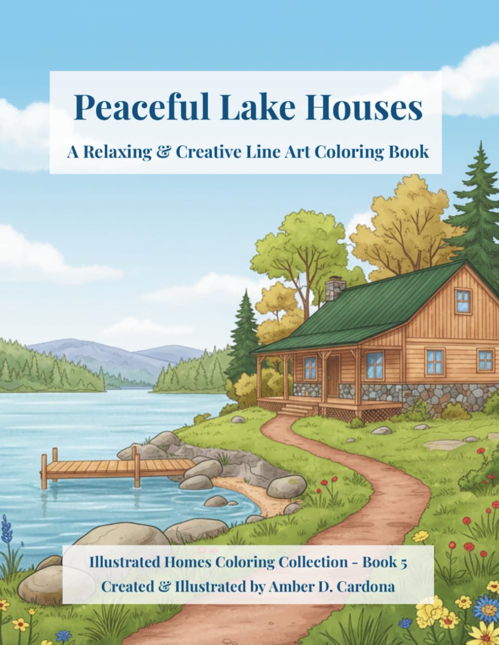 Peaceful Lake Houses: A Relaxing & Creative Line Art Coloring book (Illustrated Homes Coloring Collection)