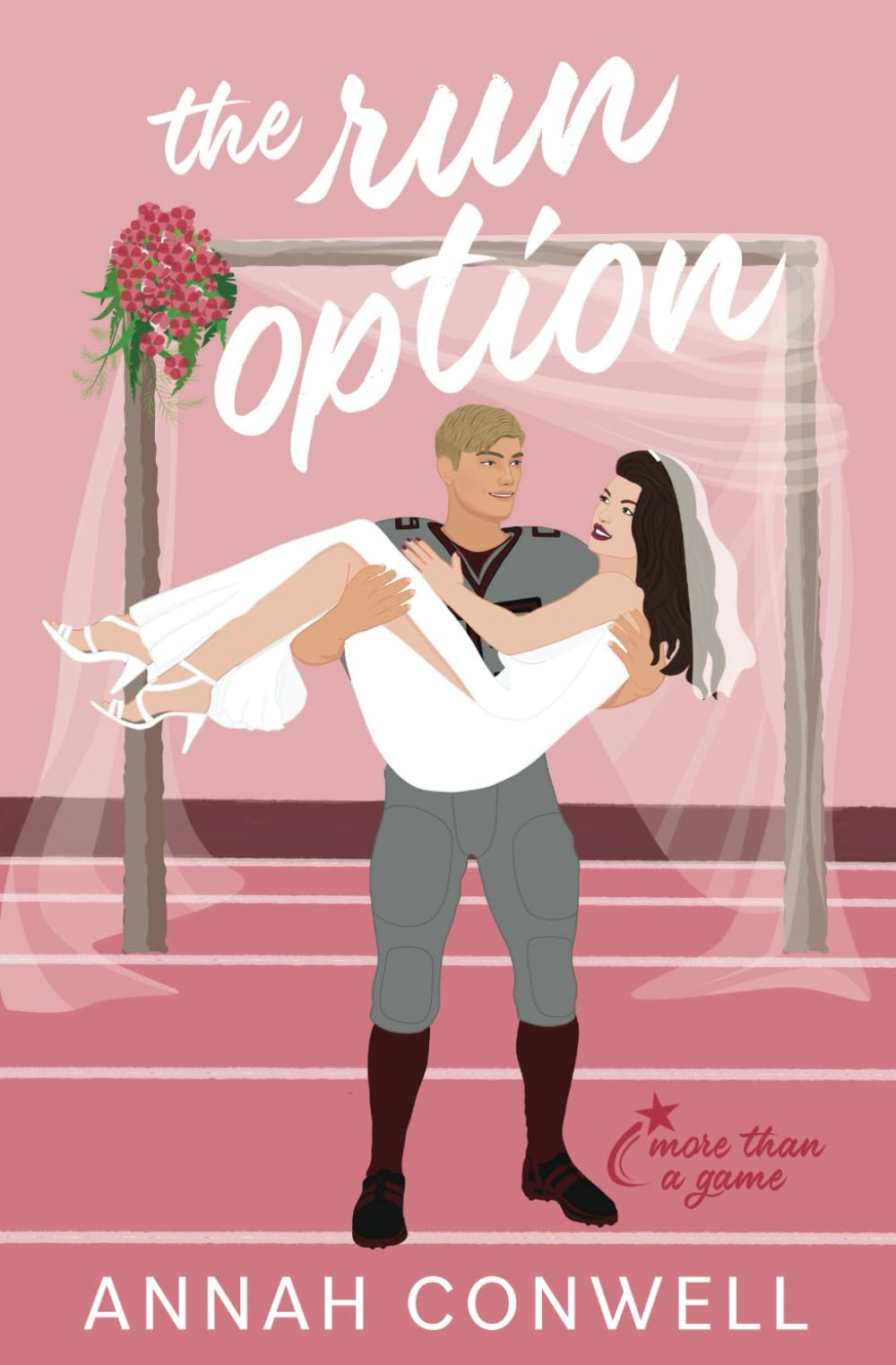 The Run Option: A Sweet Marriage of Convenience Football RomCom (More Than a Game, Band 3)