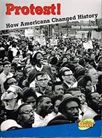 Protest! How Americans Changed History (Newbridge Reading Quest) 1400744679 Book Cover