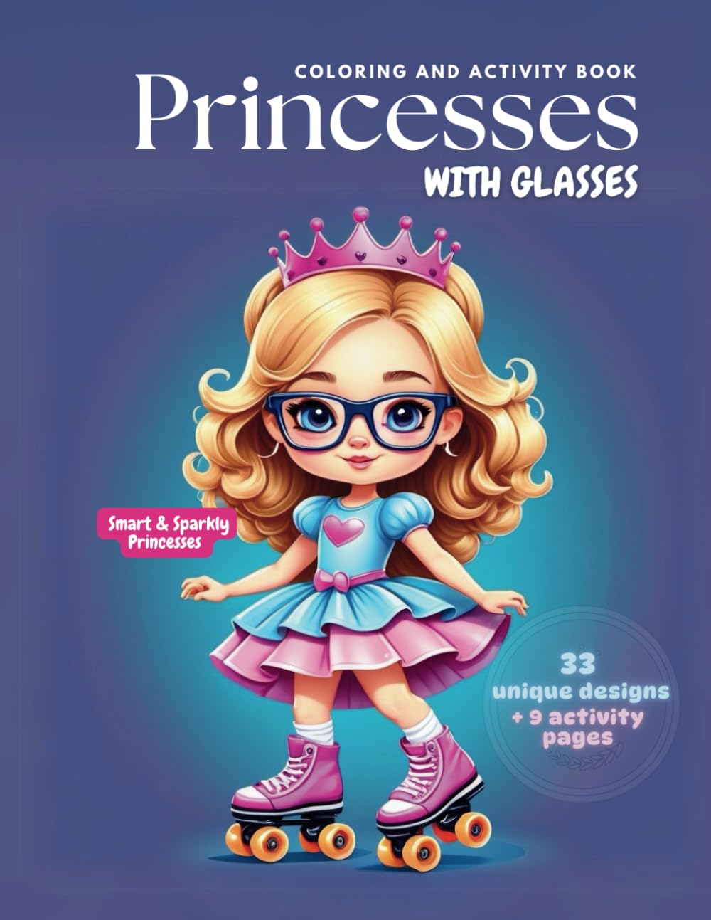 Princesses with glasses: colouring and activity book for girls / kids